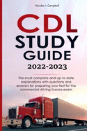 CDL Study Guide 2022-2023: The most complete and up-to-date explanations with questions and answers for preparing your test for the commercial driving license exam