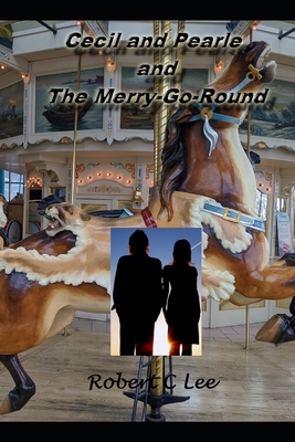 Cecil and Pearle and The Merry-G0-Round - Lee, Robert C