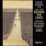 Cecil Coles: Music from Behind the Lines - Paul Whelan (baritone); Sarah Fox (soprano); BBC Scottish Symphony Orchestra; Martyn Brabbins (conductor)