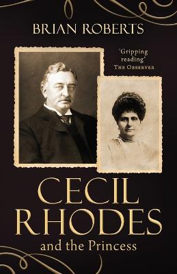 Cecil Rhodes and the Princess - Roberts, Brian