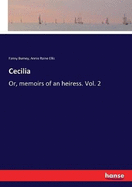 Cecilia: Or, memoirs of an heiress. Vol. 2