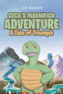 Cecil's Magnifico Adventure: A Tale of Triumph