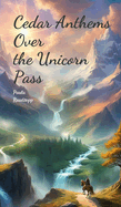 Cedar Anthems Over the Unicorn Pass