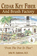 Cedar Key Fiber and Brush Factory: From the Tree to Thee