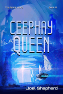 Ceephay Queen: (The Spiral Wars Book 8)