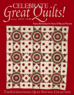Celebrate Great Quilts! Circa 1820-1940: The International Quilt Festival Collection