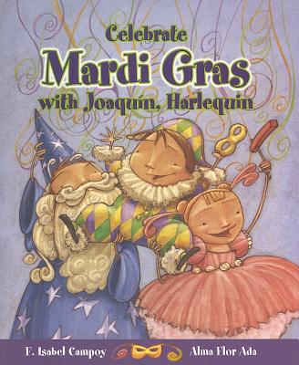 Celebrate Mardi Gras with Joaquin - Ada, Alma Flor, and Campoy, F Isabel