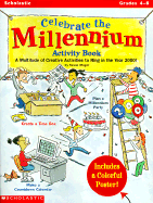Celebrate the Millennium Activity: A Multitude of Creative Activities to Ring in the Year 2000!