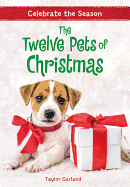 Celebrate the Season: The Twelve Pets of Christmas