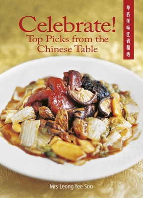 Celebrate! Top Picks from the Chinese Table - Leong, Yee Soo