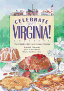 Celebrate Virginia! Cookbook: The Hospitality, History, and Heritage of Virginia