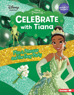 Celebrate with Tiana: Plan a Princess and the Frog Party