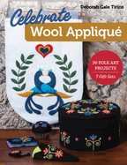 Celebrate Wool Appliqu?: 30 Folk Art Projects; 7 Gift Sets