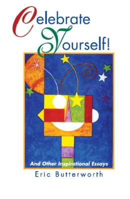 Celebrate Yourself!: And Other Inspirational Essays - Butterworth, Eric