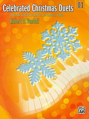 Celebrated Christmas Duets, Bk 1: 5 Christmas Favorites Arranged for Late Elementary Pianists - Vandall, Robert D