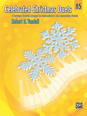 Celebrated Christmas Duets, Bk 5: 6 Christmas Favorites Arranged for Intermediate to Late Intermediate Pianists - Vandall, Robert D (Composer)