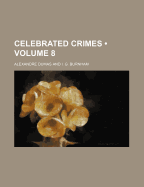 Celebrated Crimes; Volume 8