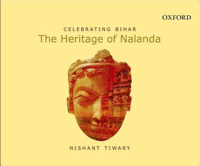 Celebrating Bihar: The Heritage of Nalanda - Tiwary, Nishant