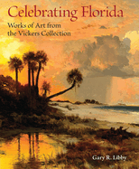 Celebrating Florida: Works of Art from the Vickers Collection