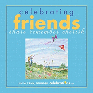 Celebrating Friends: Share, Remember, Cherish