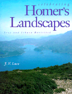 Celebrating Homer's Landscapes: Troy and Ithaca Revisited
