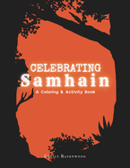 Celebrating Samhain: A Coloring and Activity Book