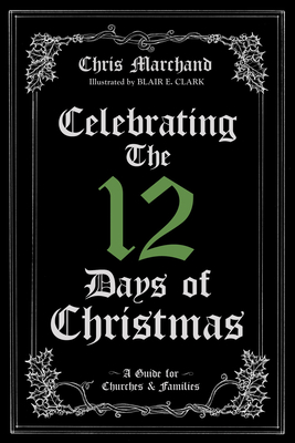 Celebrating The 12 Days of Christmas - Marchand, Chris