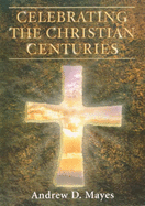 Celebrating the Christian Centuries
