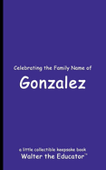 Celebrating the Family Name of Gonzalez