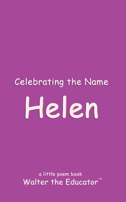 Celebrating the Name Helen - Walter the Educator