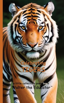 Celebrating Tigers - Walter the Educator