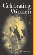 Celebrating Women: Gender Festival Culture & Bolshevik Ideology 1910-1939