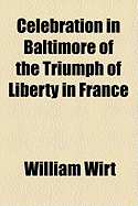 Celebration in Baltimore of the Triumph of Liberty in France