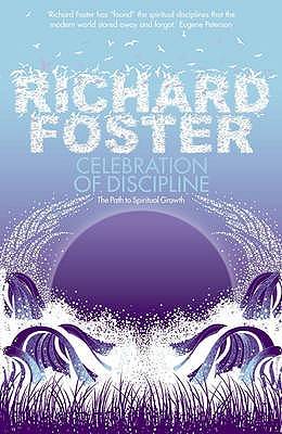 Celebration of Discipline - Foster, Richard