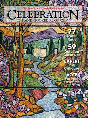 Celebration of Hand-Hooked Rugs XXIV - Stellhorn, Ayleen, and Rug Hooking Magazine (Editor)