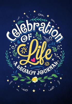 Celebration of Life: A Legacy Journal - Purtill, Sharon