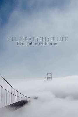 celebration of life Remembrance blank page journal golden gate Bridge San Francisco: celebration of life Remembrance journal golden gate Bridge San Francisco - Huhn, Michael, Sir