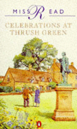 Celebrations at Thrush Green - Miss Read