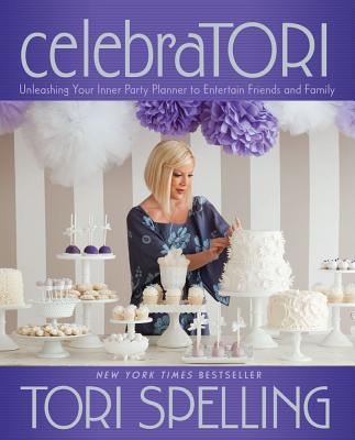 Celebratori: Unleashing Your Inner Party Planner to Entertain Friends and Family - Spelling, Tori