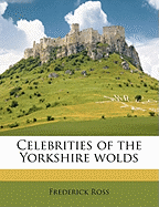 Celebrities of the Yorkshire Wolds