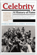 Celebrity: A History of Fame