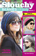 Celebrity Knit Slouchy Beanies for the Family, Book 2