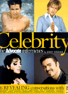 Celebrity: The Advocate Interviews - Wieder, Judy, and Smith, Liz, Mrs. (Introduction by)