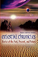 Celestial Chronicles: Stories of the Past, Present, and Future