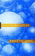 Celestial Navigation - Jiles, Paulette