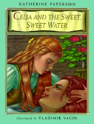 Celia and the Sweet, Sweet Water - Paterson, Katherine