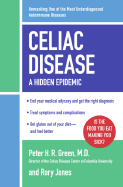 Celiac Disease: A Hidden Epidemic - Green, Peter H R, MD, and Jones, Rory