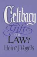 Celibacy: Gift or Law?