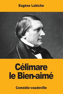 Celimare Le Bien-Aime - Labiche, Eugene