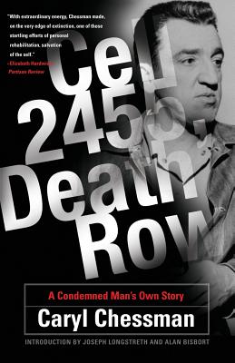 Cell 2455, Death Row: A Condemned Man's Own Story - Chessman, Caryl, and Longstreth, Joseph (Introduction by)
